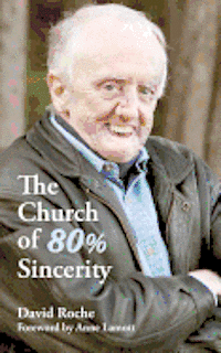 David Roche - The Church of 80% Sincerity, Häftad