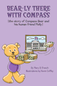 bokomslag Bear-ly There With Compass (the story of Compass Bear and his human friend Molly)