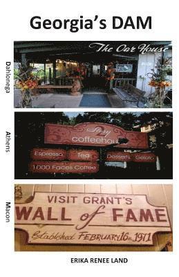 Georgia's DAM: Dahlonega, Athens, Macon