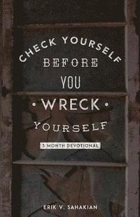 bokomslag Check Yourself Before You Wreck Yourself: 3 Month Devotional