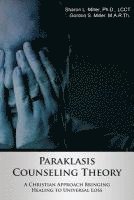 bokomslag Paraklasis Counseling Theory - A Christian Approach Bringing Healing to Universal Loss