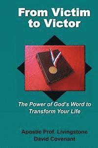 bokomslag From Victim to Victor: The Power of God's Word to Transform Your Life