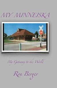 My Minneiska: My Gateway to the World 1