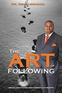 bokomslag The Art Of Following: Biblical Insights For A New Generation Of Ministry