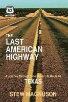 bokomslag The Last American Highway: A Journey Through Time Down U.S. Route 83 in Texas