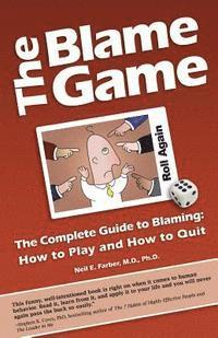 bokomslag The Blame Game: The Complete Guide to Blaming: How to Play and How to Quit