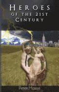 Peter Mason - Heroes of the 21st Century, Häftad