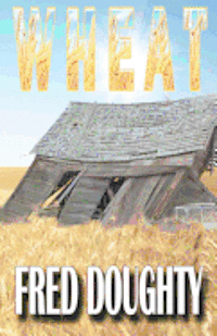 Wheat: A tongue-in-cheek murder mystery