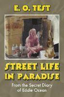 E. O. Test - Street Life In Paradise: From The Secret Diary of Eddie Ocean, Häftad