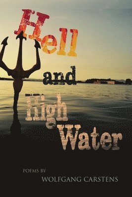 Wolfgang Carstens - Hell and High Water, Häftad