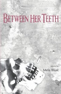bokomslag Between Her Teeth