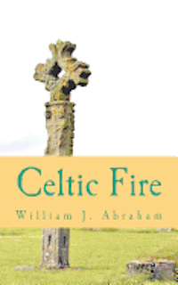 bokomslag Celtic Fire: Evangelism in the Wisdom and Power of the Spirit