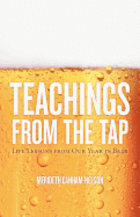 bokomslag Teachings From the Tap: Life Lessons From Our Year in Beer