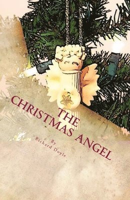 The Christmas Angel: Embark on a journey with a Christmas Angel Ornament as she attempts to discover the reason why so many people celebrat 1