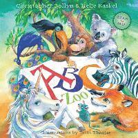 ABC Zoo: A Celebration of Art, Decorated Letters, and Clever Rhymes 1