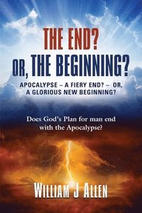 bokomslag End? Or, the Beginning?