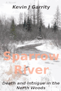 bokomslag Sparrow River: Death and Intrigue in the North Woods