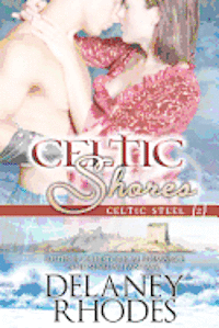 Celtic Shores, Book 2 in the Celtic Steel Series 1