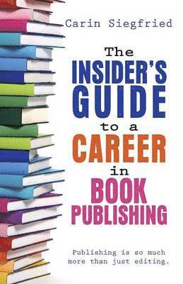 bokomslag Insider's Guide to Career in Book Publishing
