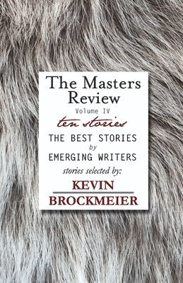 bokomslag The Masters Review Volume IV with Stories Selected by Kevin Brockmeier