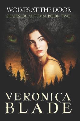 Veronica Blade - Wolves at the Door (Shapes of Autumn, book 2), Häftad