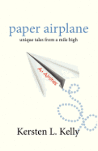 bokomslag paper airplane: unique tales from a mile high