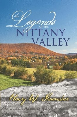 Henry W Shoemaker - Legends of the Nittany Valley, Häftad