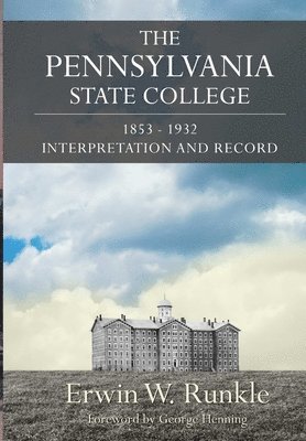 The Pennsylvania State College 1853-1932 1