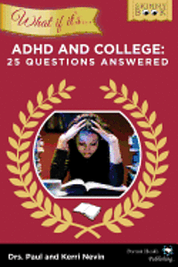 bokomslag WHAT IF IT'S ADHD and College: 25 Questions Answered