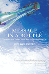 Deborah Drake, Jeff Wolfsberg - Message in a Bottle: Questions from Parents About Teen Alcohol and Drug Use, Häftad