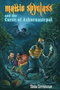 Mattie Spyglass and the Curse of Ashurnasirpal 1