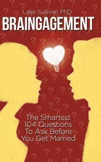 bokomslag Braingagement: The Smartest 104 Questions To Ask Before You Get Married