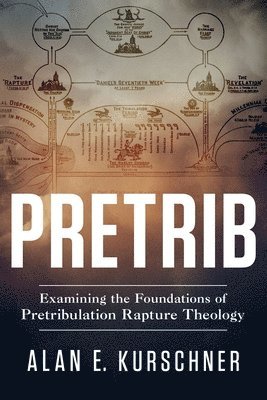 Alan E Kurschner, Alan E. Kurschner, E. Kurschner, Alan - Pretrib, Häftad