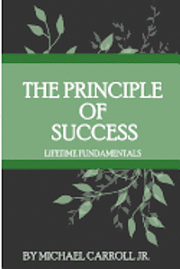 bokomslag The Principle of Success: Lifetime Fundamentals