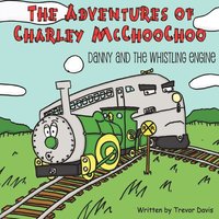 bokomslag The Adventures of Charley McChooChoo