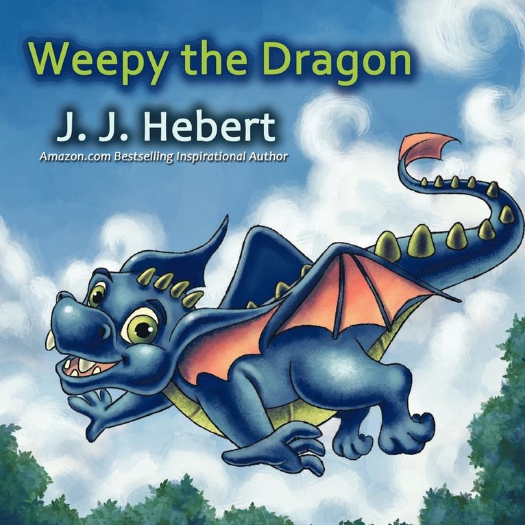 J. J. Hebert - Weepy the Dragon, Häftad