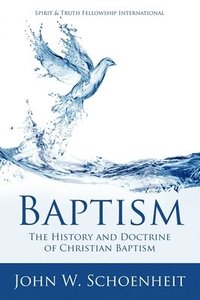 bokomslag Baptism: The History and Doctrine of Christian Baptism