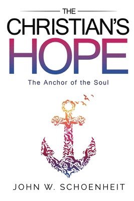 The Christian's Hope - The Anchor of the Soul 1