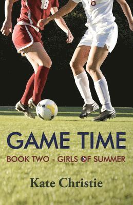 Game Time: Book Two of Girls of Summer 1