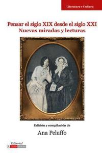 bokomslag Pensar El Siglo XIX Desde El Siglo XXI: Nuevas Miradas Y Lecturas