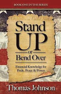 bokomslag Stand Up or Bend Over: Take Control and Achieve Your Financial Dreams!