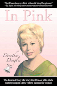 bokomslag In Pink: The Personal Story of a Mary Kay Pioneer Who Made History Shaping a New Path to Success for Women