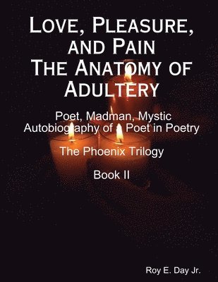 Love, Pleasure, and Pain The Anatomy of Adultery 1