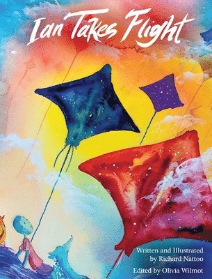 Richard Nattoo, Olivia Wilmot - Ian Takes Flight, Inbunden