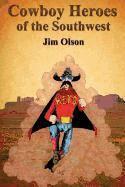 Jim Olson - Cowboy Heroes of the Southwest, Häftad