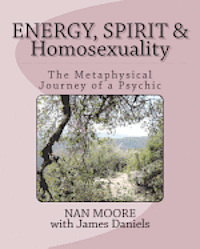 bokomslag Energy, Spirit and Homosexuality: The Metaphysical Journey of a Psychic