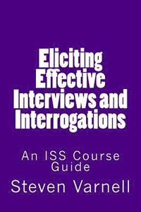 bokomslag Eliciting Effective Interviews and Interrogations: An ISS Course Guide
