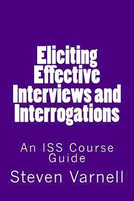 Steven Varnell - Eliciting Effective Interviews and Interrogations: An ISS Course Guide, Häftad. Tillgänglighet: Lägg i varukorg