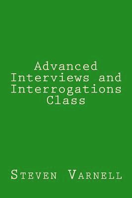 Advanced Interviews and Interrogations Class 1