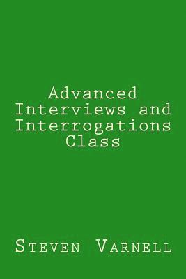Steven Varnell - Advanced Interviews and Interrogations Class, Häftad. Tillgänglighet: Lägg i varukorg